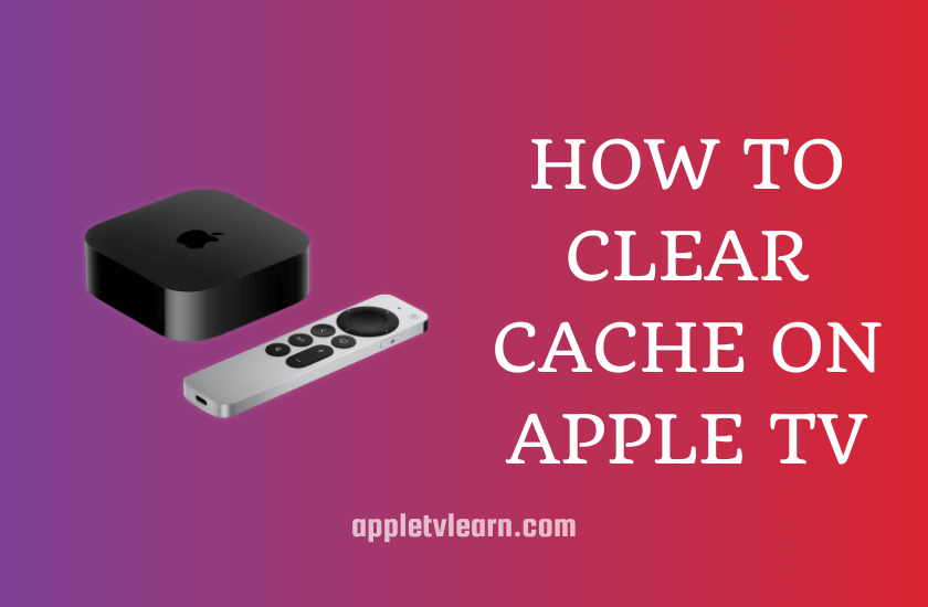 How to Clear Cache On Apple TV