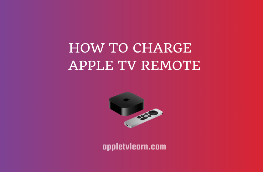 How to Charge Apple TV Remote
