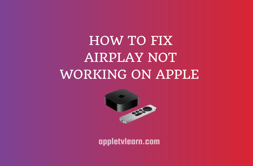 Fix AirPlay Not Working on Apple TV