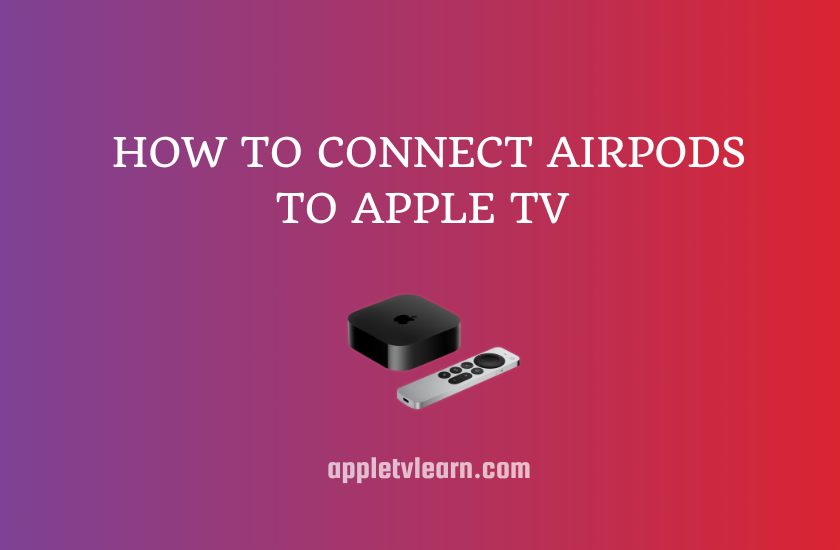 How to Connect AirPod to Apple TV - Feature Image