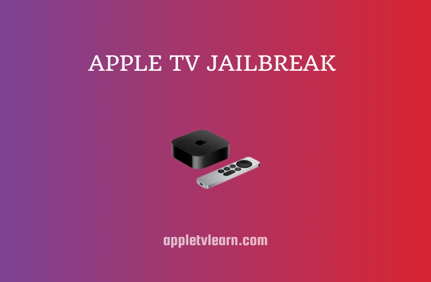 To Jailbreak Apple TV