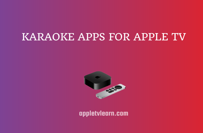 Karaoke Apps for Apple TV